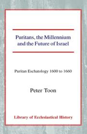 Cover of: Puritans, the Millennium and the Future of Israel: Puritan Eschatology 1600 to 1660