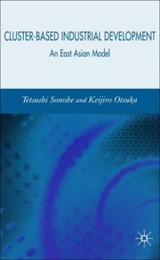 Cover of: Cluster-Based Industrial Development: An East Asian Model