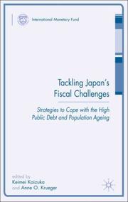 Cover of: Tackling Japan's Fiscal Challenges: Strategies to Cope with High Public Debt and Population Ageing (International Monetary Fund Book)