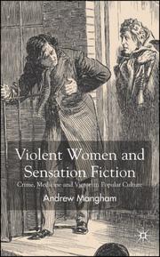 Cover of: Violent Women and Sensation Fiction: Crime, Medicine and Victorian Popular Culture