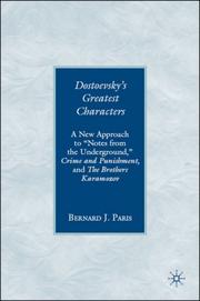 Cover of: Dostoevsky's Greatest Characters: A New Approach to "Notes from the Underground," Crime and Punishment, and The Brothers Karamozov