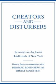 Creators and disturbers : reminiscences by Jewish intellectuals of New York