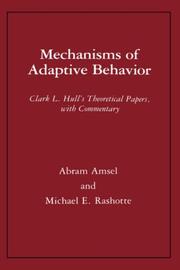 Cover of: Mechanisms of adaptive behavior: Clark L. Hull's theoretical papers, with commentary