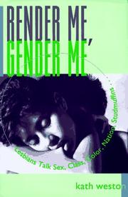 Cover of: Render me, gender me by Kath Weston