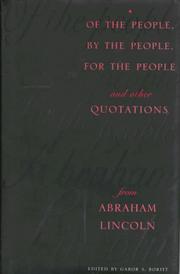 Of the people, by the people, for the people and other quotations by Abraham Lincoln