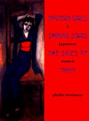 Cover of: Modern girls, shining stars, the skies of Tokyo: 5 Japanese women
