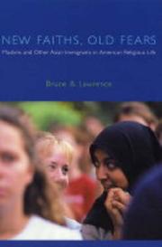 Cover of: New Faiths, Old Fears: Muslims and Other Asian Immigrants in American Religious Life (American Lectures on the History of Religions)