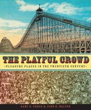 Cover of: The Playful Crowd: Pleasure Places in the Twentieth Century
