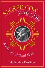 Cover of: Sacred cow, mad cow by Madeleine Ferrières