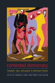Cover of: Contested Democracy: Freedom, Race, and Power in American History