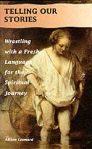 Telling our stories : wrestling with a fresh language for the spiritual journey