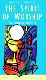 The spirit of worship : the liturgical tradition