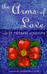 The arms of love, with St Thérèse of Lisieux : readings for prayer and meditation