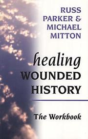 Healing wounded history: the workbook : a course for small groups