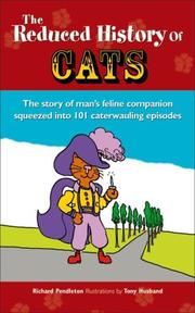 The reduced history of cats : the story of our feline companion in 101 caterwauling episodes