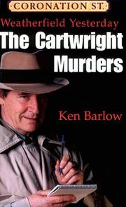 Weatherfield yesterday : the Cartwright murders : Ken Barlow with Stephen Bennett