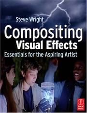 Cover of: Compositing Visual Effects: Essentials for the Aspiring Artist