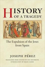 Cover of: History of a Tragedy: THE EXPULSION OF THE JEWS FROM SPAIN (Hispanisms)