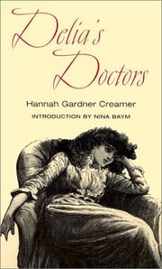 Delia's doctors; or, A glance behind the scenes by Hannah Gardner Creamer