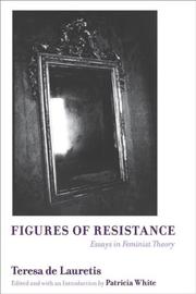 Figures of resistance : essays in feminist theory