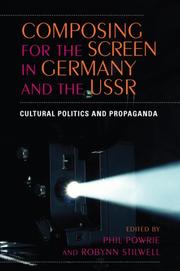Cover of: Composing for the Screen in Germany and the USSR: Cultural Politics and Propaganda
