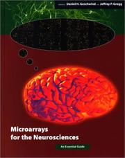 Microarrays for the neurosciences by Daniel H. Geschwind