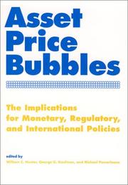 Asset price bubbles : implications for monetary, regulatory, and international policies