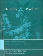 Cover of: Heredity Produced: At the Crossroads of Biology, Politics, and Culture, 1500-1870 (Transformations: Studies in the History of Science and Technology)