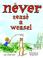 Cover of: Never tease a weasel