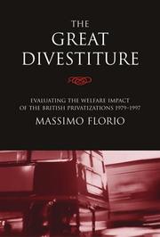 Cover of: The Great Divestiture: Evaluating the Welfare Impact of the British Privatizations, 1979-1997