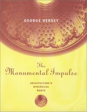 Cover of: The Monumental Impulse: Architecture's Biological Roots