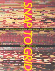 Cover of: Snap to Grid: A User's Guide to Digital Arts, Media, and Cultures