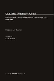 Civilizing American cities : a selection of Frederick Law Olmsted's writings on city landscapes