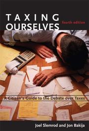 Taxing ourselves : a citizen's guide to the debate over taxes