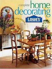 Cover of: Lowes Complete Home Decorating (Lowe's Home Improvement)