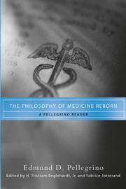 Cover of: The Philosophy of Medicine Reborn: A Pellegrino Reader (ND Studies in Medical Ethics)