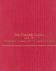 Cover of: The Nazareth capitals and the Crusader Shrine of the Annunciation