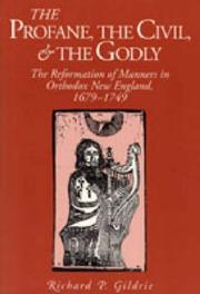 The profane, the civil, & the godly by Gildrie, Richard P.
