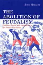 Cover of: The abolition of feudalism: peasants, lords, and legislators in the French Revolution