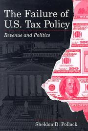 The Failure of U.S. Tax Policy by Sheldon David Pollack