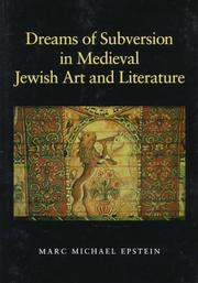 Cover of: Dreams of subversion in medieval Jewish art & literature by Marc Michael Epstein