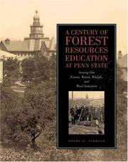 Cover of: A Century of Forest Resources Education at Penn State: Serving Our Forests, Waters, Wildlife, and Wood Industries