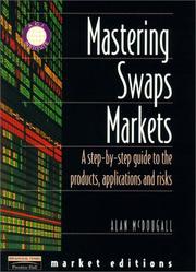 Mastering swaps markets : a step-by-step guide to the products, applications and risks