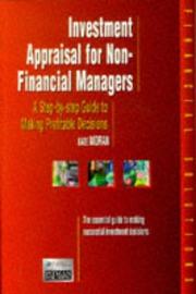 Investment appraisal for non-financial managers : a step-by-step guide to making profitable decisions