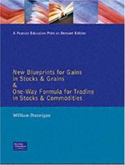 New blueprints for gains in stocks and grains & one-way formula for trading in stocks and commodities