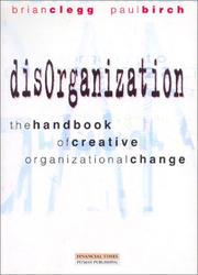 DisOrganisation : the handbook of creative organizational change