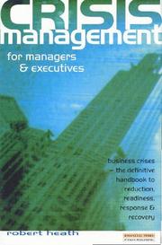 Crisis management for managers and executives : business crises : the definitive handbook to reduction, readiness, response and recovery