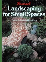 Cover of: Landscaping for small spaces by by the editors of Sunset Books and Sunset magazine ; [research & text, Cynthia Overbeck Bix ... et al.].