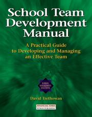 School team development manual : a practical guide to developing and managing an effective team