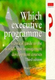 Which executive programme? : a critical guide to the world's best management development courses